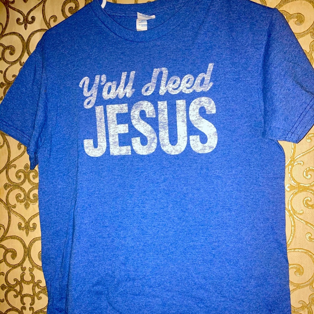 “Y’all Need Jesus” Shirt
